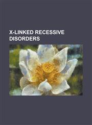 X-Linked Recessive Disorders Adrenoleukodystrophy, Becker's Muscular Dystrophy, Duchenne Muscular Dystrophy, Endocardial Fibroelastosis, FG Syndrom,1230803734,9781230803739