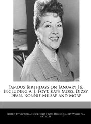 Famous Birthdays on January 16, Including A. J. Foyt, Kate Moss, Dizzy Dean, Ronnie Milsap and More,1240906048,9781240906048