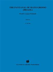 The Pantanal of Mato Grosso (Brazil) World's Largest Wetlands,0792334817,9780792334811