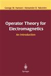 Operator Theory for Electromagnetics An Introduction,0387952780,9780387952789