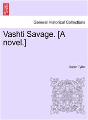 Vashti Savage. [A novel.],1241237131,9781241237134