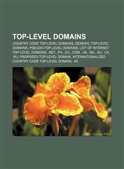 Top-level domains Country code top-level domains, Generic top-level domains, Pseudo-top-level domains, List of Internet top-level domains,1157529089,9781157529088