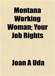 Montana Working Woman; Your Job Rights,1153514044,9781153514040