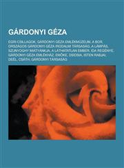 Gardonyi Geza Egri Csillagok, Gardonyi Geza Emlekmuzeum, a Bor, Orszagos Gardonyi Geza Irodalmi Tarsasag, a Lampas, Szunyoghy Miatya,1230748296,9781230748290