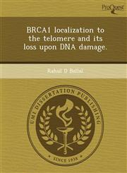BRCA1 localization to the telomere and its loss upon DNA damage.,1243719893,9781243719898
