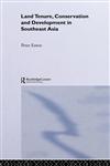 Land Tenure, Conservation and Development in Southeast Asia,0415303737,9780415303736