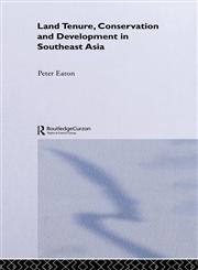 Land Tenure, Conservation and Development in Southeast Asia,0415303737,9780415303736