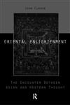 Oriental Enlightenment The Encounter Between Asian and Western Thought,0415133769,9780415133760