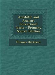 Aristotle and Ancient Educational Ideals - Primary Source Edition,1294318683,9781294318682