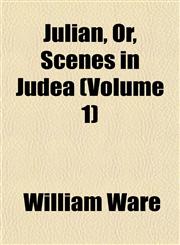 Julian, Or, Scenes in Judea (Volume 1),1155040384,9781155040387
