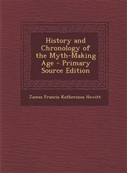 History and Chronology of the Myth-Making Age - Primary Source Edition,1294734059,9781294734055