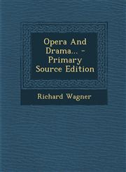 Opera And Drama... - Primary Source Edition,1295124114,9781295124114