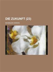 Die Zukunft (23),1234400820,9781234400828