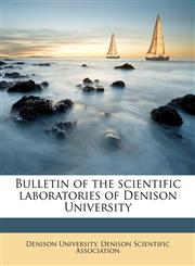 Bulletin of the scientific laboratories of Denison University Volume 9,1174824514,9781174824517