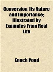 Conversion, Its Nature and Importance; Illustrated by Examples From Real Life,1153372924,9781153372923