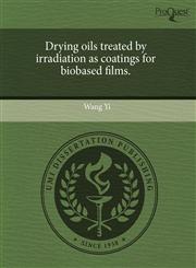 Drying oils treated by irradiation as coatings for biobased films.,1243595469,9781243595461