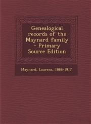 Genealogical records of the Maynard family - Primary Source Edition,129484105X,9781294841050