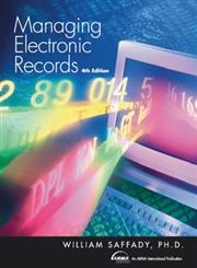 Managing Electronic Records 4th Edition,155570686X,9781555706869