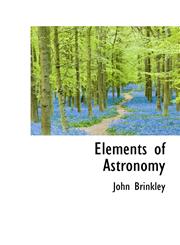 Elements of Astronomy,1103326708,9781103326709