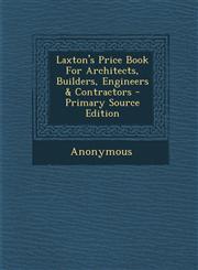 Laxton's Price Book For Architects, Builders, Engineers & Contractors - Primary Source Edition,1293047066,9781293047064