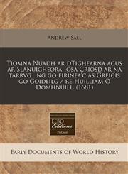 Tiomna Nuadh ar dTighearna agus ar Slanuigheora Iósa Criosd ar na tarrvg`ng go firinea'c as Greigis go Goideilg / re Huilliam O Domhnuill. (1681),1240957629,9781240957620