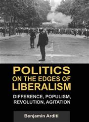 Politics on the Edges of Liberalism Difference, Populism, Revolution, Agitation 1st Edition,0748625119,9780748625116