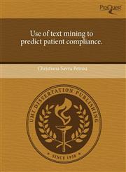 Use of text mining to predict patient compliance.,1243472383,9781243472380