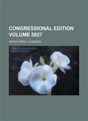 Congressional edition Volume 5827,1234179369,9781234179366
