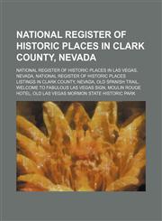National Register of Historic Places in Clark County, Nevada National Register of Historic Places in Las Vegas, Nevada, Old Spanish Trail,1156146623,9781156146620