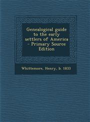 Genealogical Guide to the Early Settlers of America - Primary Source Edition,1294819011,9781294819011