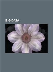 Big Data Analytics, Compuverde, Ecl (Data-Centric Programming Language), Flytxt Mobile Solutions, Greenplum, Hibari (Database),,1156749670,9781156749678
