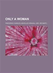 Only a Woman,1150691468,9781150691461