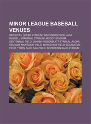 Minor league baseball venues Herschel Greer Stadium, Wahconah Park, Jack Russell Memorial Stadium, McCoy Stadium, Centennial Field,1156538386,9781156538388