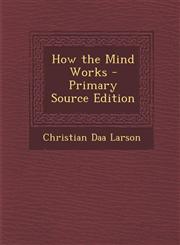 How the Mind Works - Primary Source Edition,1289381852,9781289381851