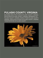 Pulaski County, Virginia Buildings and structures in Pulaski County, Virginia, Education in Pulaski County, Virginia,1156792045,9781156792049