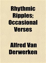 Rhythmic Ripples; Occasional Verses,115339460X,9781153394604