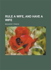 Rule a Wife, and Have a Wife,1153685124,9781153685122