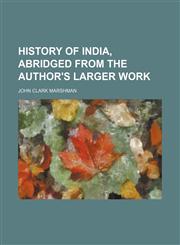 History of India, Abridged From the Author's Larger Work,115067024X,9781150670244