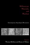 Millennium, Messiahs, and Mayhem: Contemporary Apocalyptic Movements,0415916496,9780415916493