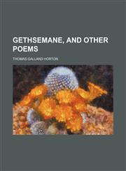 Gethsemane, and Other Poems,1150347236,9781150347238