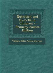 Nutrition and Growth in Children - Primary Source Edition,1293435139,9781293435137