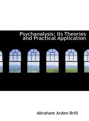 Psychanalysis Its Theories and Practical Application,1116490986,9781116490985