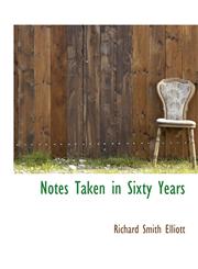 Notes Taken in Sixty Years,1113849185,9781113849182