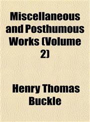 Miscellaneous and Posthumous Works (Volume 2),1151742651,9781151742650