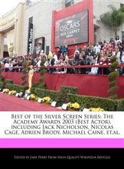 Best of the Silver Screen Series The Academy Awards 2003 (Best Actor), including Jack Nicholson, Nicolas Cage, Adrien Brody, Michael Caine, et.al.,1170064116,9781170064115