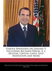Famous Birthdays on January 9, Including Richard Nixon, A. J. McLean, Crystal Gayle, Kate Middleton and More,1240906501,9781240906505