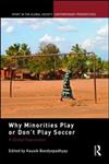 Why Minorities Play or Don't Play Soccer A Global Exploration,0415518156,9780415518154