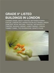 Grade II* listed buildings in London Charing Cross, Savoy Theatre, Battersea Power Station, London Zoo, Addington Palace,1156486319,9781156486313