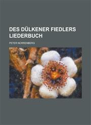 Des Dulkener Fiedlers Liederbuch,1153140268,9781153140263