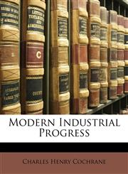 Modern Industrial Progress,1146666152,9781146666152